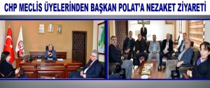 Chp Meclis Üyelerinden Başkan Polat’a Nezaket Ziyareti
