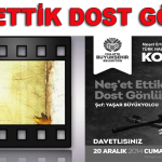 Neş’et Ettik Dost Gönlüne