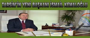 Tarsim’in Yeni Başkanı İsmail Kemaloğlu