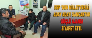 BBP ‘Den Milletvekili Aday Adayı Sancaktar Güçlü Ajansı Ziyaret Etti.
