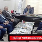 İl Başkanı Kahtalıklıdan Başkan Akın’a Ziyaret.