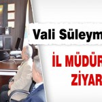 Vali Kamçı, İl Müdürlüklerini Ziyaret Etti