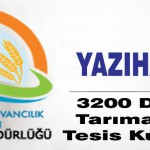 Yazıhan’da 3200 Dönüme Tarıma Dayalı Tesis Kurulacak