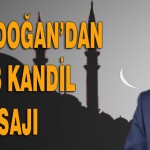 Erdoğan’dan Regaib Kandil Mesajı