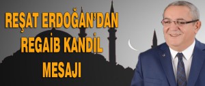 Erdoğan’dan Regaib Kandil Mesajı