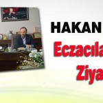 Hakan Kalkan Eczacılar Odası’nı Ziyaret Etti