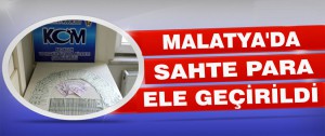 Malatya’da Sahte Para Ele Geçirildi