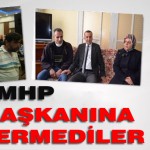 MHP İlçe Başkanına Yer Mermediler