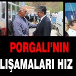 Porgalı’nın Seçim Çalışamaları Hız Kesmiyor