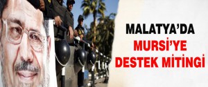 Malatya’da Mursi’ye Destek Mitingi