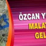 Özcan Yurdalan Malatya’ya Geliyor