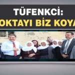 Tüfenkci: Son Noktayı Biz Koyacağız