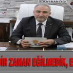 Kahtalı, Hiçbir Zaman Eğilmedik, Eğilmeyeceğiz’