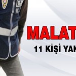 Malatya’da 11 Kişi Yakalandı