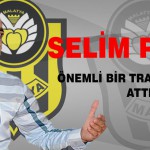 Selim Pilten Önemli Bir Transfere İmza Attık
