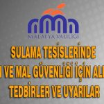 Sulama Tesislerinde Can ve Mal Güvenliği İçin Alınan Tedbirler ve Uyarılar