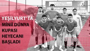 Yeşilyurt’ta Mini Dünya Kupası Heyecanı Başladı