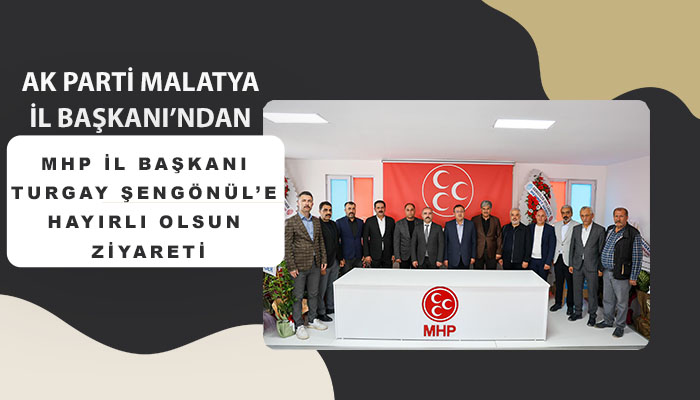 AK Parti Malatya İl Başkanı’ndan MHP İl Başkanı Turgay Şengönül’e Hayırlı Olsun Ziyareti