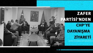 Zafer Partisi’nden CHP’ye Dayanışma Ziyareti