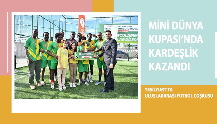 Mini Dünya Kupası’nda Kardeşlik Kazandı