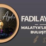Ses Sanatçısı Fadıl Aydın Malatyalılarla Buluştu