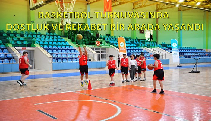 Basketbol Turnuvasında Dostluk ve Rekabet Bir Arada Yaşandı