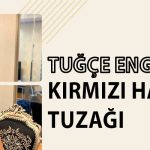Tuğçe Engin’e Kırmızı Halı Tuzağı