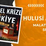 Hulusi Akar Malatya’dan Seslendi