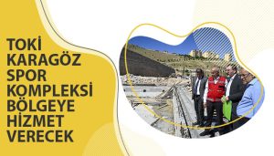 TOKİ Karagöz Spor Kompleksi Bölgeye Hizmet Verecek