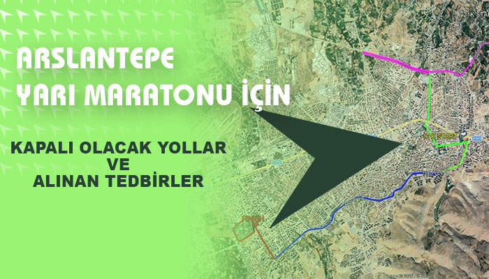 Arslantepe Yarı Maratonu İçin Kapalı Olacak Yollar ve Alınan Tedbirler