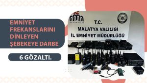 Emniyet Frekanslarını Dinleyen Şebekeye Darbe: 6 Gözaltı.