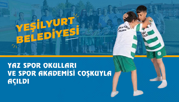 Yeşilyurt’ta Yaz Spor Okulları ve Spor Akademisi Coşkuyla Açıldı
