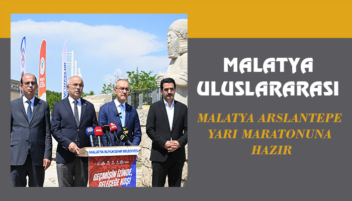 Malatya Uluslararası Malatya Arslantepe Yarı Maratonuna hazır