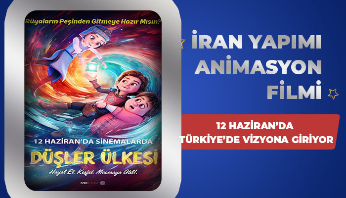 İran Yapımı Animasyon Filmi 12 Haziran’da Türkiye’de Vizyona Giriyor