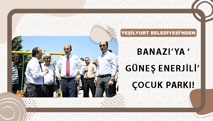 Yeşilyurt Belediyesi’nden Banazı’ya ‘Güneş Enerjili’ Çocuk Parkı!