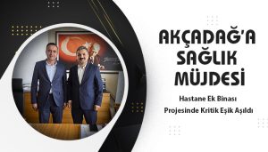 Akçadağ’a Sağlık Müjdesi