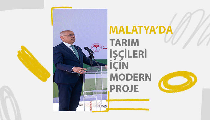 Malatya’da Tarım İşçileri İçin Modern Proje