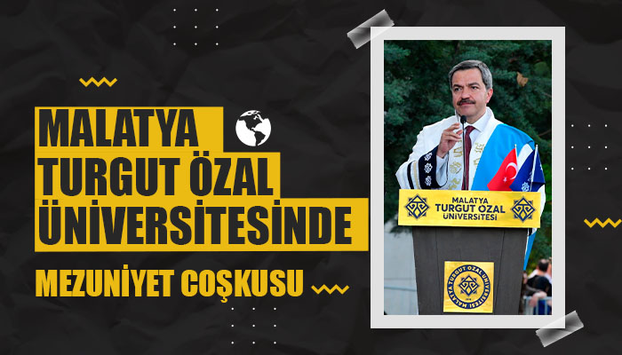 Malatya Turgut Özal Üniversitesinde Mezuniyet Coşkusu