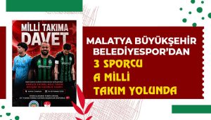Malatya Büyükşehir Belediyespor’dan 3 Sporcu A Milli Takım Yolunda