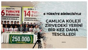 6 Türkiye Birincisiyle Çamlıca Koleji Zirvedeki Yerini Bir Kez Daha Tescilledi