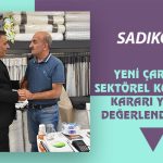 Sadıkoğlu: “Yeni Çarşıdaki Sektörel Kümelenme Kararı Yeniden Değerlendirilmeli”