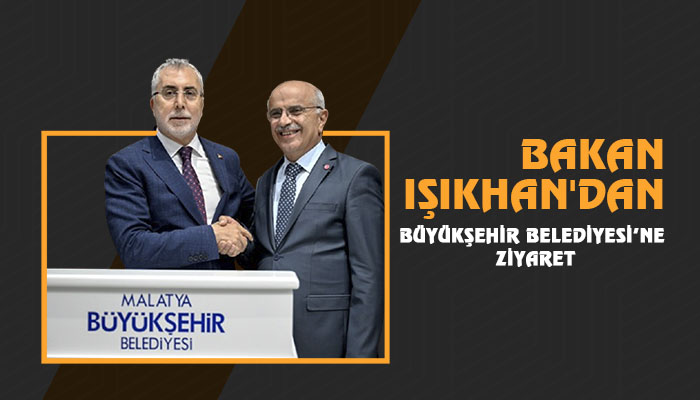 Bakan Işıkhan’dan Büyükşehir Belediyesi’ne Ziyaret