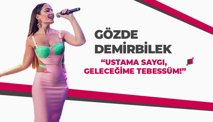 Gözde Demirbilek’den “Ustama Saygı, Geleceğime Tebessüm!”