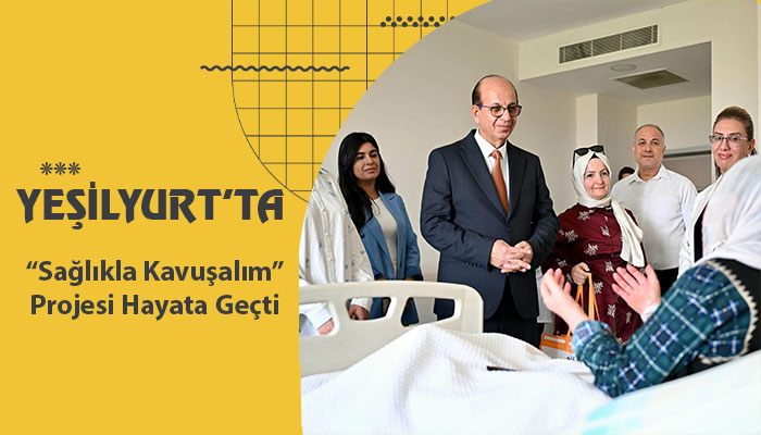 Yeşilyurt’ta “Sağlıkla Kavuşalım” Projesi Hayata Geçti