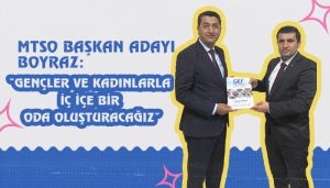 MTSO Başkan Adayı Boyraz: “Gençler Ve Kadınlarla İç İçe Bir Oda Oluşturacağız”
