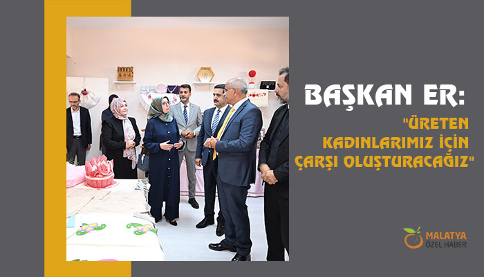Başkan Er: “Üreten Kadınlarımız İçin Çarşı Oluşturacağız”