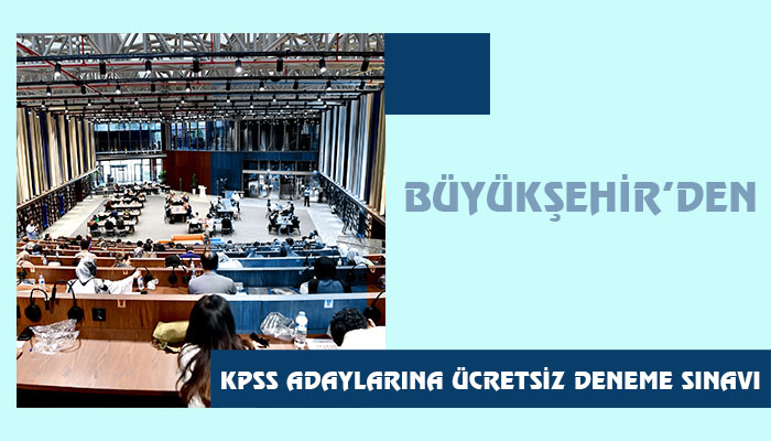 Büyükşehir’den KPSS Adaylarına Ücretsiz Deneme Sınavı