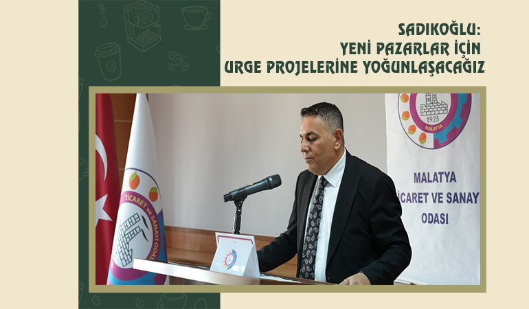Sadıkoğlu: Yeni Pazarlar İçin Urge Projelerine Yoğunlaşacağız