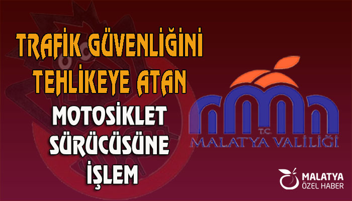 Trafik Güvenliğini Tehlikeye Atan Motosiklet Sürücüsüne İşlem