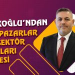Sadıkoğlu’ndan Yeni Pazarlar İçin Sektör Fuarları Projesi